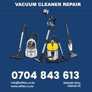VACUUM CLEANER REPAIR NAIROBI Vacuum Cleaner Repair in Loresho › 0704843613